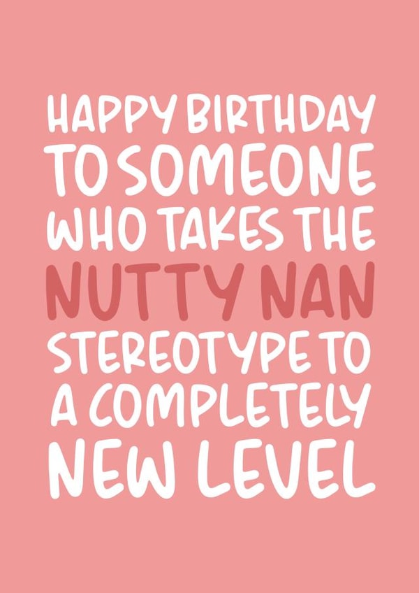 'Nutty Nan Stereotype' Funny and Cheeky Birthday Card for Nan/Grandmother created by Brogan Thomas