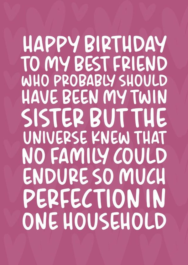 'So Much Perfection in One Household' Funny and Cheeky Best Friend Birthday Card created by Brogan Thomas