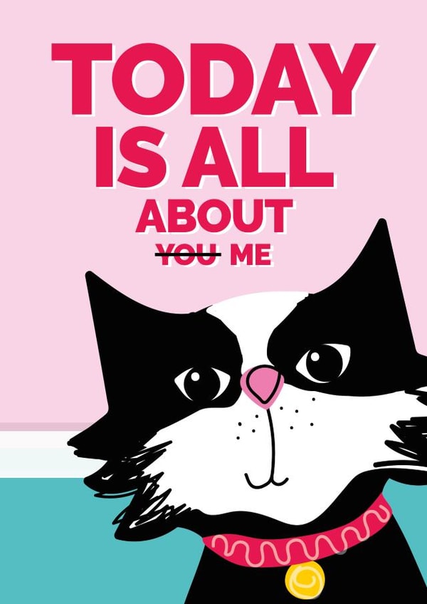 Today Is All About ME Birthday Card (From The Cat) created by Jane Katherine Houghton