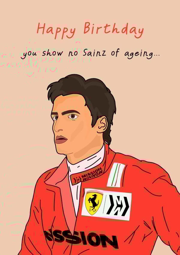 F1 Carlos Sainz Birthday Card - Formula One - You show no Sainz of Ageing created by Caitlin Hollick
