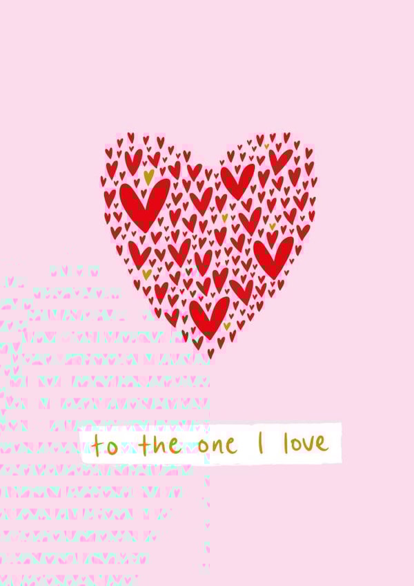Cute Valentine's Card For Significant Other – Hearts – One I Love created by Megan Claire