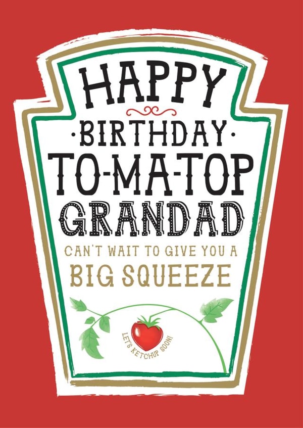 Funny Grandad Birthday Card, Happy Birthday - Heinz Tomato Ketchup Sauce created by la la la Designs