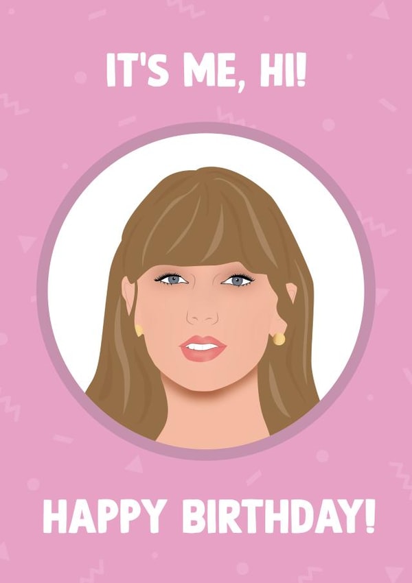 Fun Birthday Card - It's Me, Hi - Taylor Swift created by Emily Parry