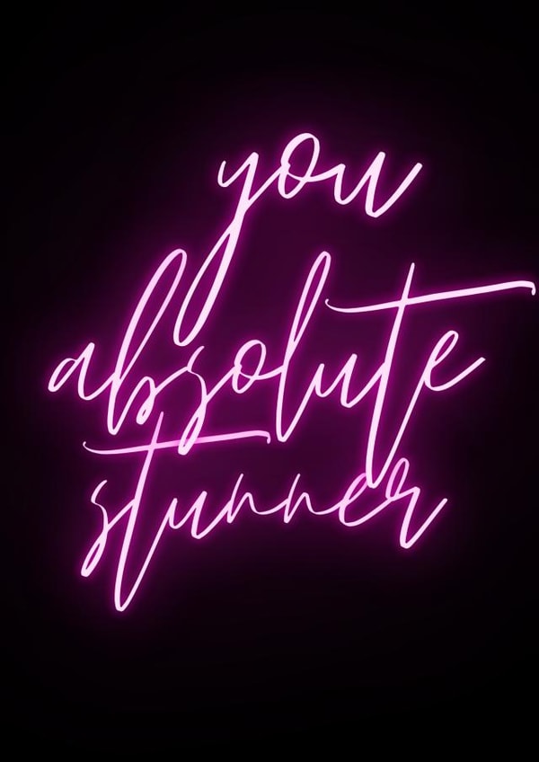Bright Motivational Thank You Card - Neon Sign - You Absolute Stunner created by Hannah Lear
