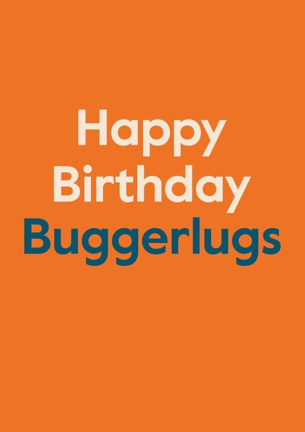 Birthday card for your favourite Buggerlug created by The Graphic Detail