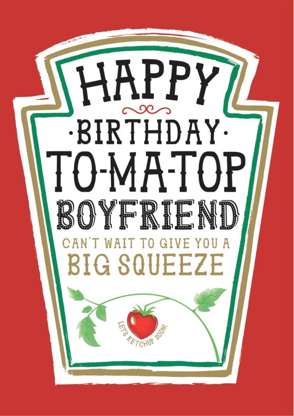 Funny Boyfriend Birthday Card, Happy Birthday - Heinz Tomato Ketchup Sauce created by la la la Designs