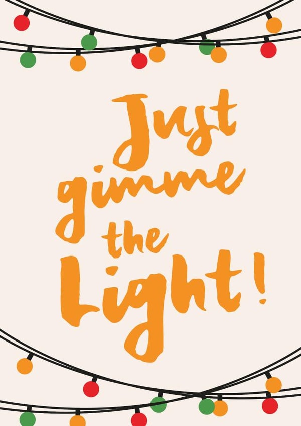 Cute Christmas Card for friends and family - Just gimme the Light! created by New Maroons