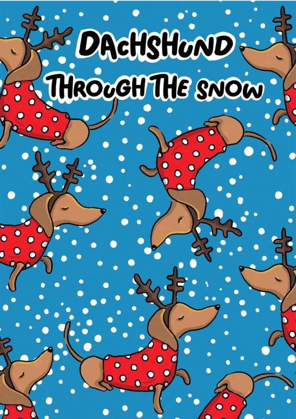 Cute Snowy Dog Christmas Card - Dachshund through the snow created by Cake and Crayons
