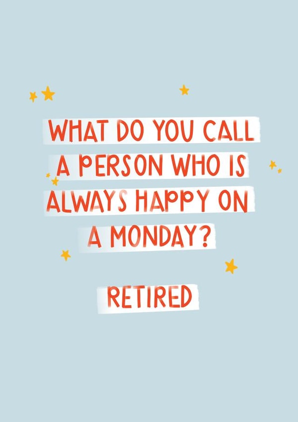 Funny Retirement Card - Always Happy on a Monday - Joke created by Jamie Lindsay