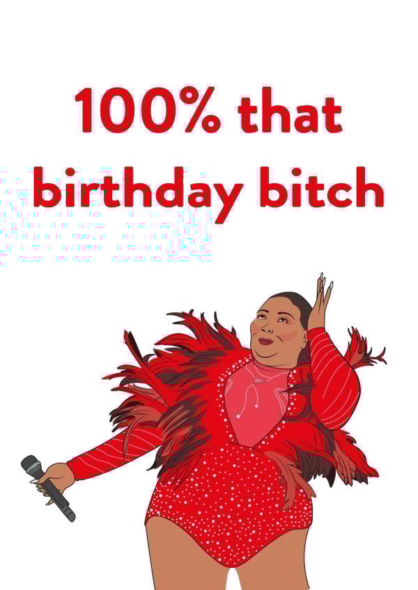 Lizzo themed card for that 100% birthday bitch! They will love it! created by Extra Vector