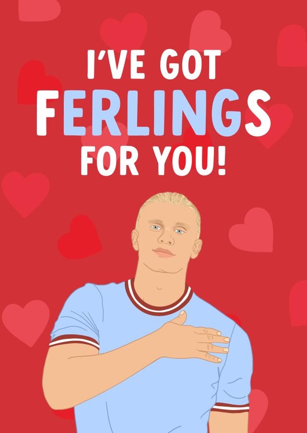 Funny Erling Haaland Valentine's Day Card - Ferlings for you created by The Cake Thief