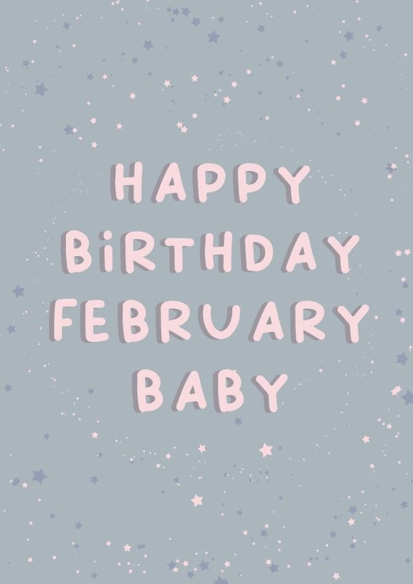 Happy Birthday February Baby, Card for February Birthdays, Card for friends created by Cake For Breakfast