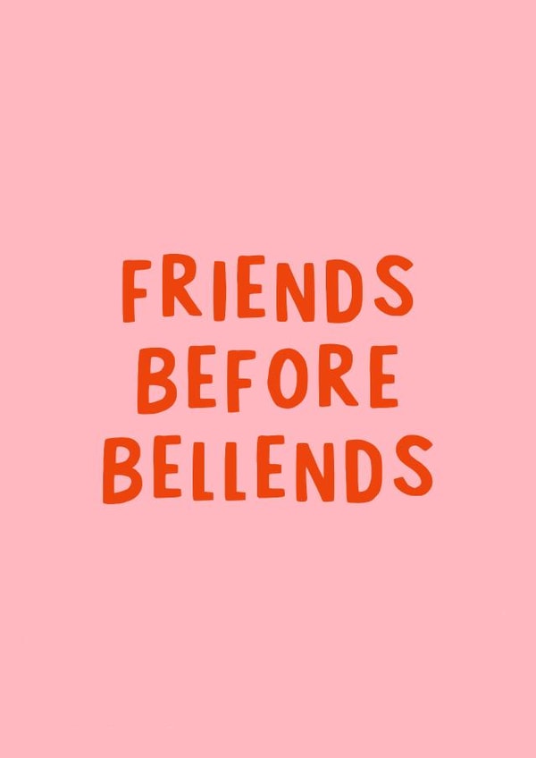 Funny Card for Besties - Friends Before Bellends- Best Friend Card created by Amelia Ellwood