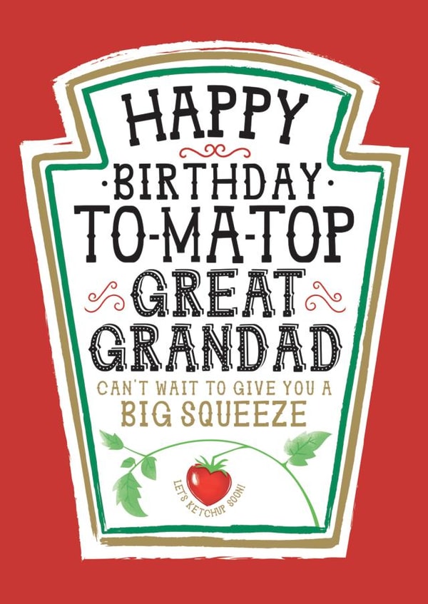Funny Great Grandad Birthday Card, Happy Birthday - Heinz Tomato Ketchup Sauce created by la la la Designs