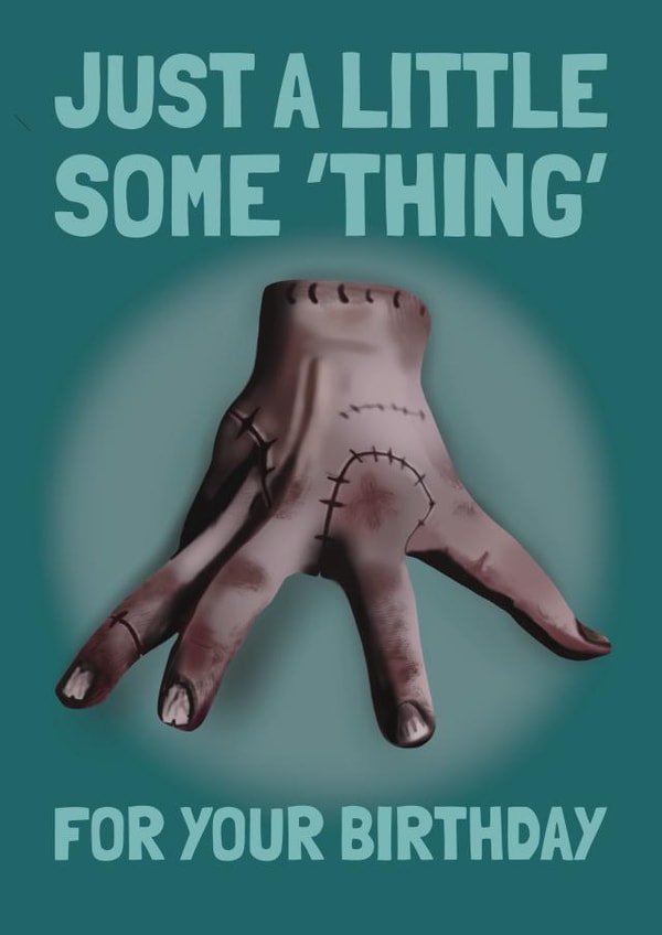 Wednesday Addams 'Thing' Birthday card created by AbiGoLucky