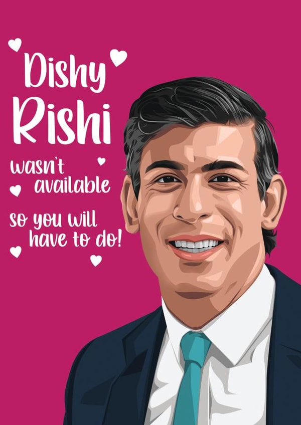 Funny Rishi Sunak Valentines Card - Dishy Rishi Valentines Day Card created by Cheeky Chappy
