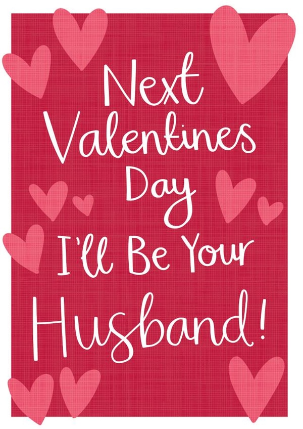Fiance Valentines Day - Next Valentines Day I'll Be Your Husband! created by Two For Joy Illustration