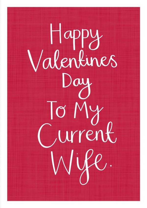 Cheeky Valentine's Card - For my Current Wife created by Two For Joy Illustration