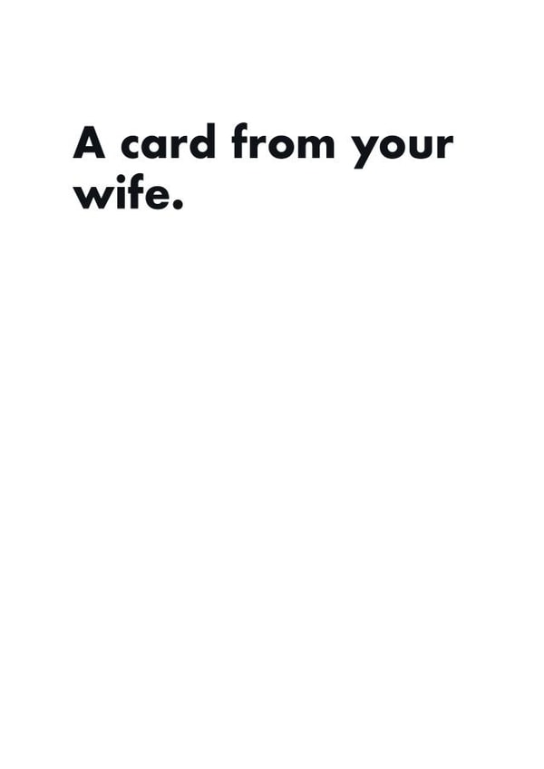 A very basic card from your wife. created by OBJECTABLES