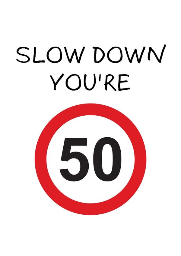 FUNNY Slow Down 50th Birthday Card! created by Char's Designs