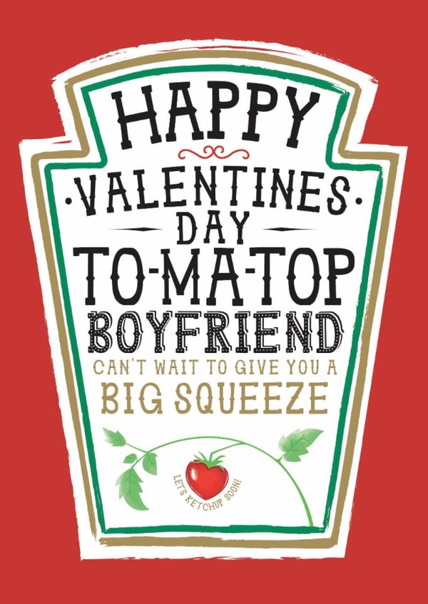 Funny Boyfriend Valentines Card, Happy Valentines Day-Heinz Tomato Ketchup Sauce created by  la la la     Designs