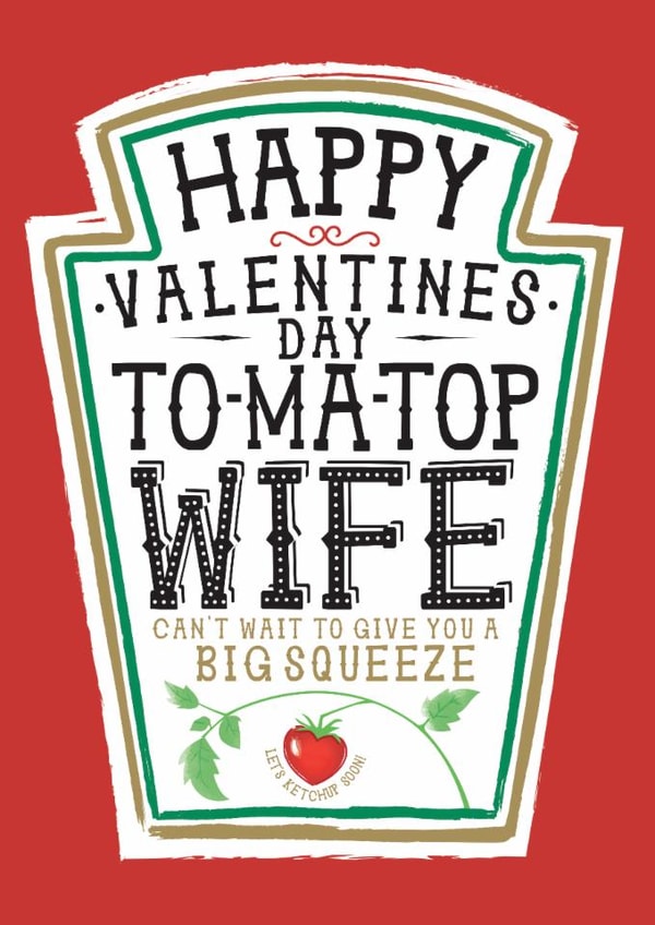 Funny Wife Valentines Card - Heinz Tomato Ketchup Sauce created by  la la la     Designs
