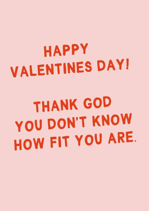 Thank god you don't know how fit you are Valentine's Day created by The Crude Card Company