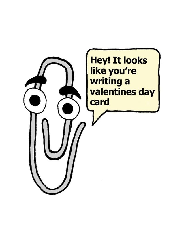 Funny Valentines Day Card - Microsoft Paperclip Clippy - Word Document created by Bishop, Please!