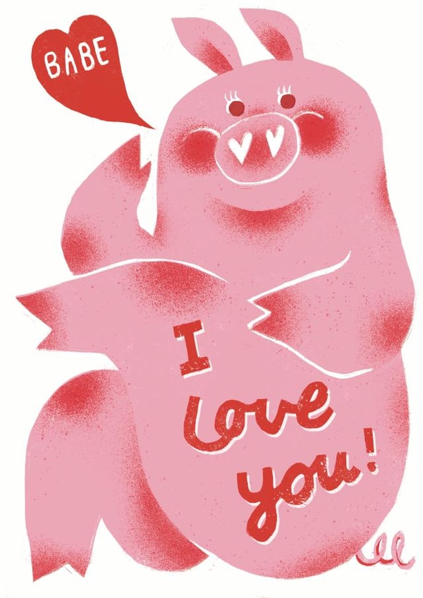Cute Piggy Valentine’s Card - Babe I Love You! created by Yan Yu Lee