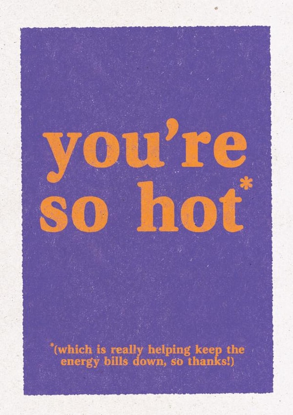 Funny Valentine's Day card for significant other - You're so hot created by Cards by Lee