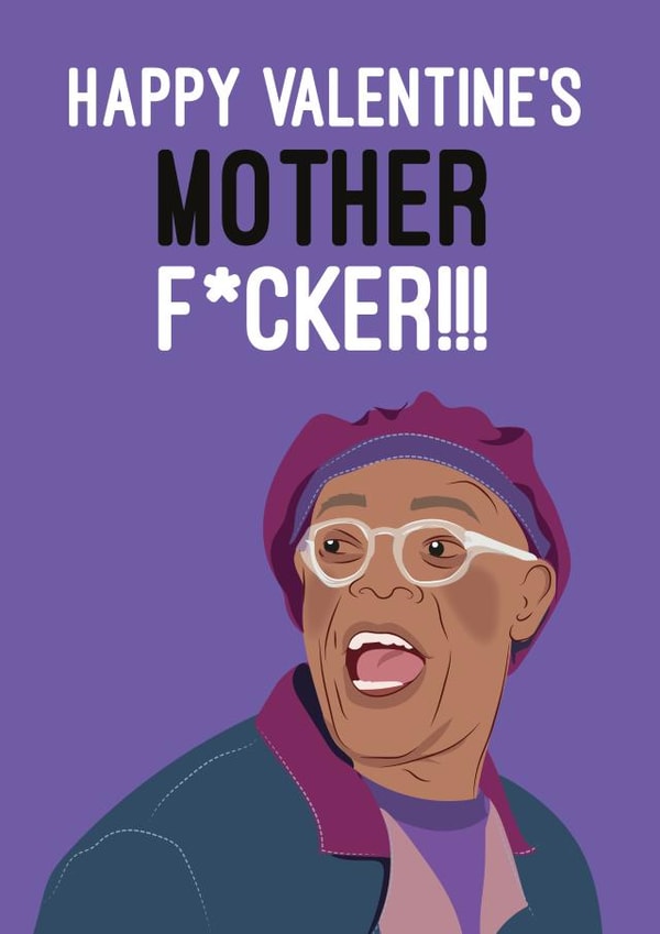 Happy valentine's Mother F*cker - Samuel L Jackson created by Quitting Hollywood