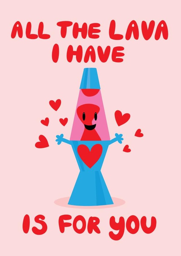 Cute Valentine's day card for significant other- lava lamp- All the lava I have created by Memelou