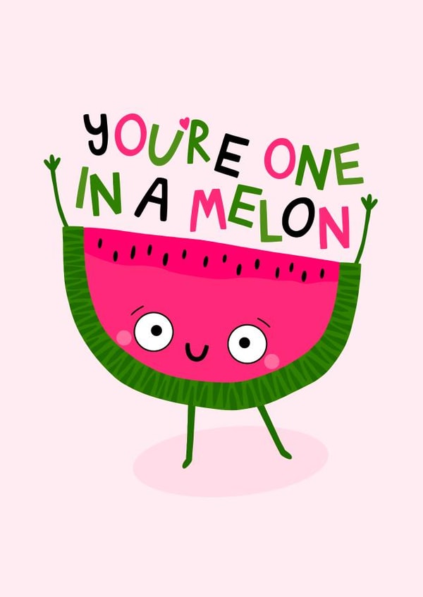 You're one in a melon - Valentine's - Galentine's - Fruity Pun - Unique Friend created by Ludicrous Prints