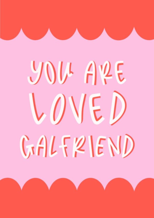 You Are Loved Galfriend - Galentine's Day Card created by Muses & May 