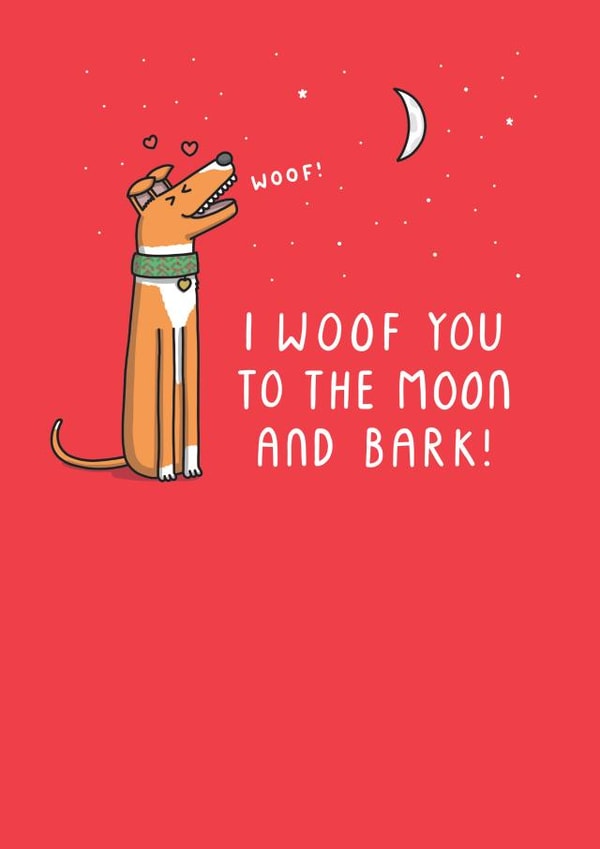 I Woof You To The Moon And Bark! Funny Cute Anniversary or Valentine's Day Card created by mungo and shoddy