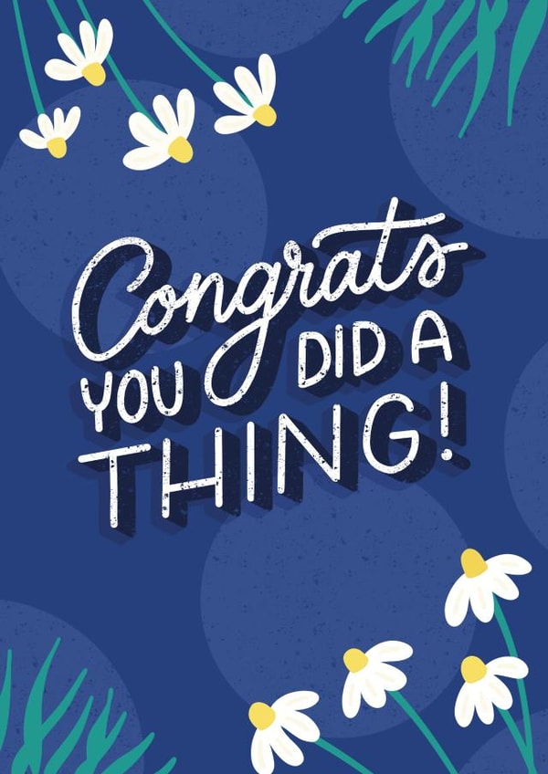Cute Congratulations Card - Well Done Card - Daisies - Congrats You Did A Thing! created by Happy Quote