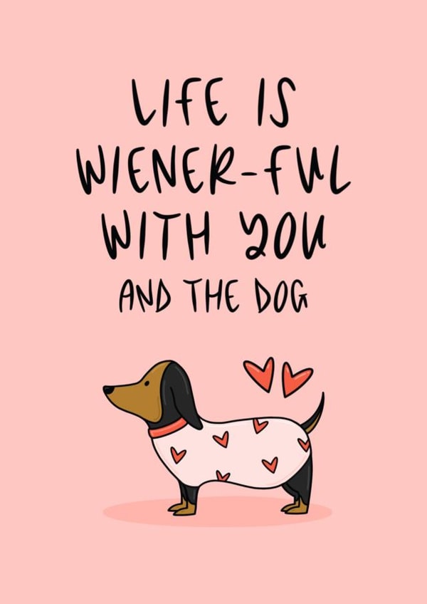 Cute Dog Pun - Wiener Dog - Anniversary - Valentine’s Day Card created by Muses & May