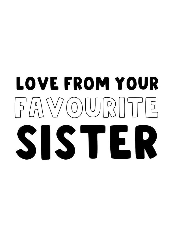 Sister Birthday Card - Favourite Sister - Brother Birthday - Sibling Birthday created by The Blunt Badger