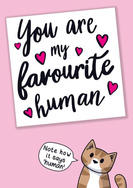 You are my favourite human (note how it says Human) | thortful