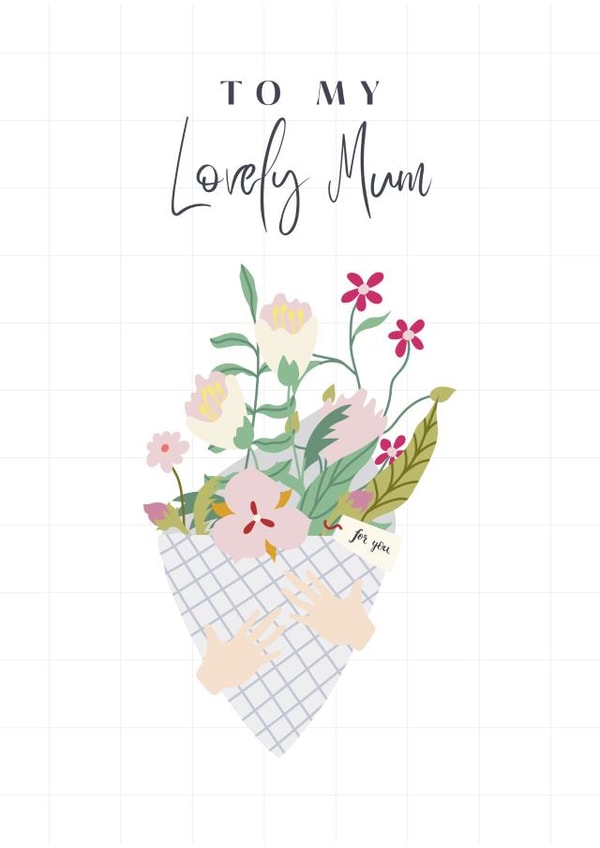 Cute Birthday/Mother's Day Card - Lovely Mum - Flower Bouquet created by Ruby and Ophelia