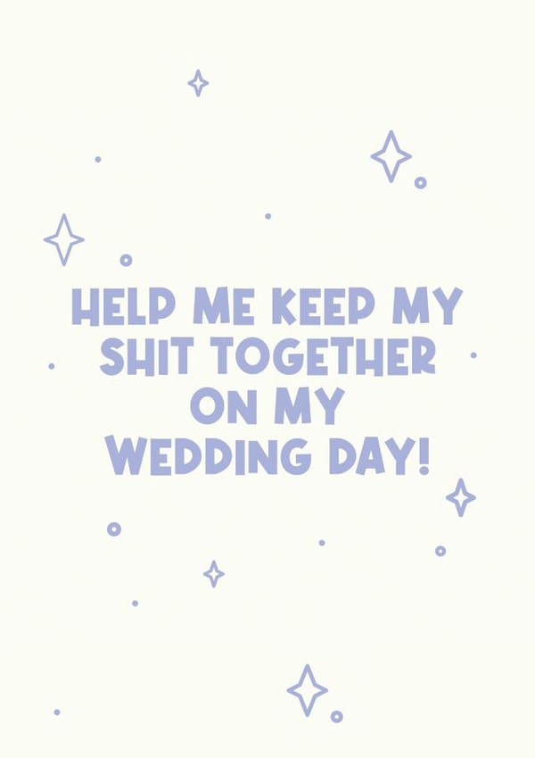 Funny Bridesmaid card - help me keep my shit together on my wedding day! created by Jamie Lindsay