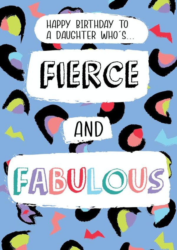 Fierce And Fabulous Daughter - Happy Birthday created by @Laura Lonsdale Designs
