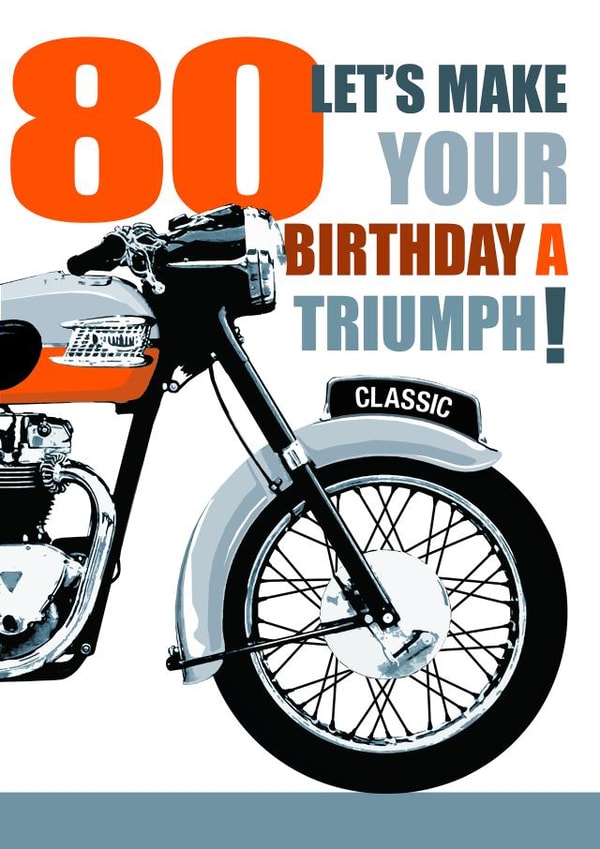 LET'S MAKE YOUR BIRTHDAY A TRIUMPH! Classic Motorbike Themed 80th Birthday Card. created by RetroMotion Artwork