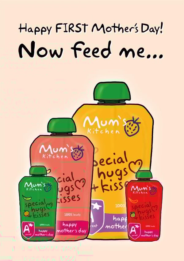 Happy First Mother's Day Food Feed Me Baby Food Card created by Cards from Designers