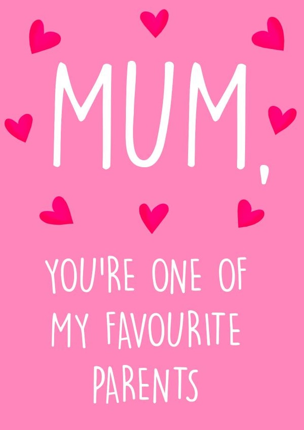 Funny mother's day card - Mum, you're one of my favourite parents created by Poppy & Mabel