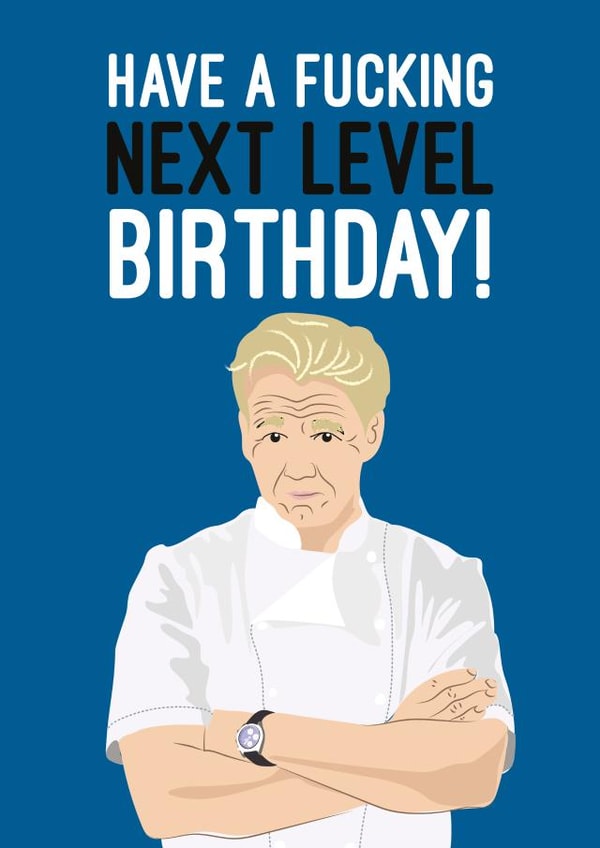 Funny Gordon Ramsay rude Next Level Chef Birthday Card! created by Quitting Hollywood