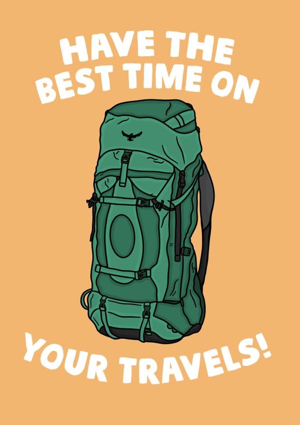 Have The Best Time On Your Travels - Good Luck Card For Backpacker Traveller created by Studio Doodles