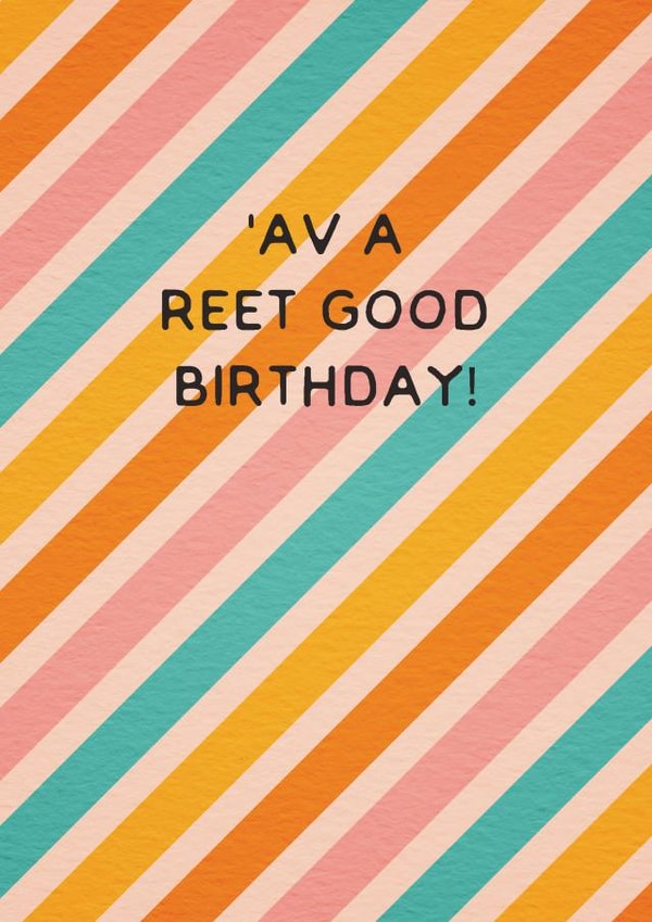 'Av a Reet Good Birthday! Northern Birthday Card created by Lucky Lemon Studio 