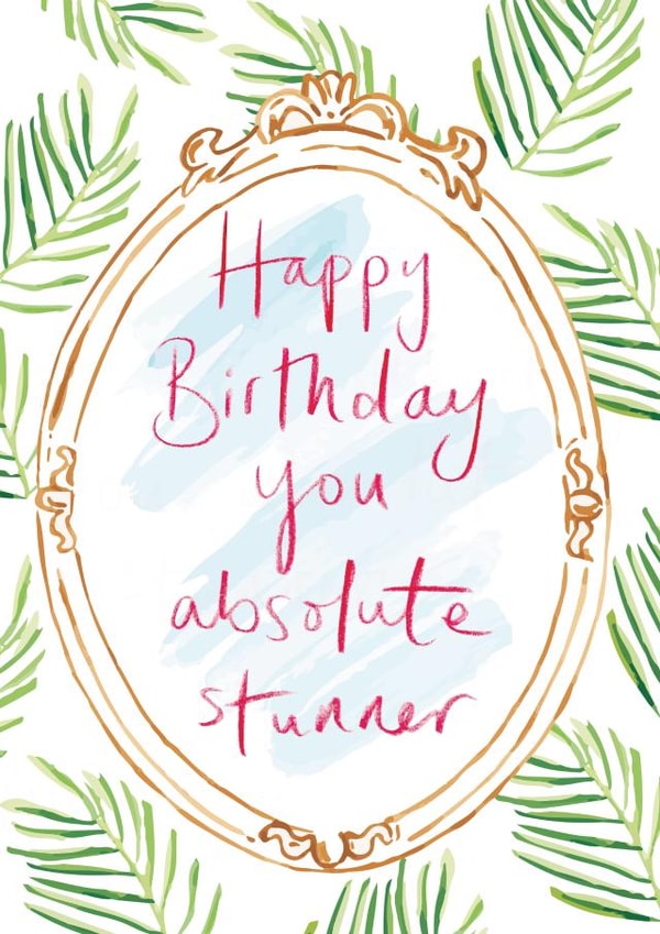 Cheeky Birthday Card For Friend or Partner - Happy Birthday you absolute stunner created by Webb and Farrer