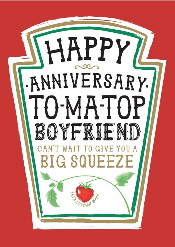Funny Boyfriend Anniversary Card, Happy Anniversary - Heinz Tomato Ketchup Sauce created by la la la Designs